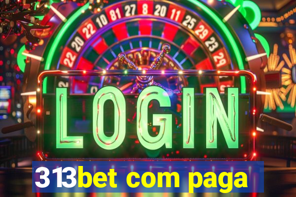 313bet com paga